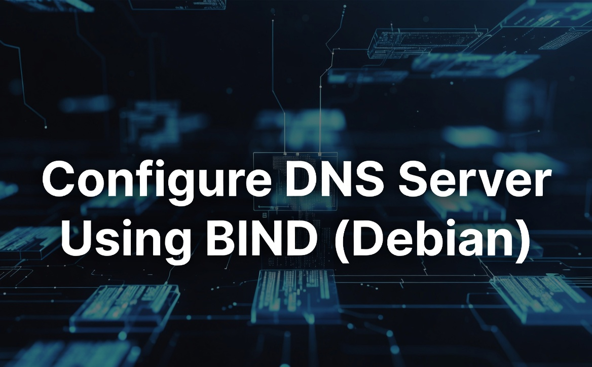 Configure DNS Server Using BIND (Debian) | InfraTuned
