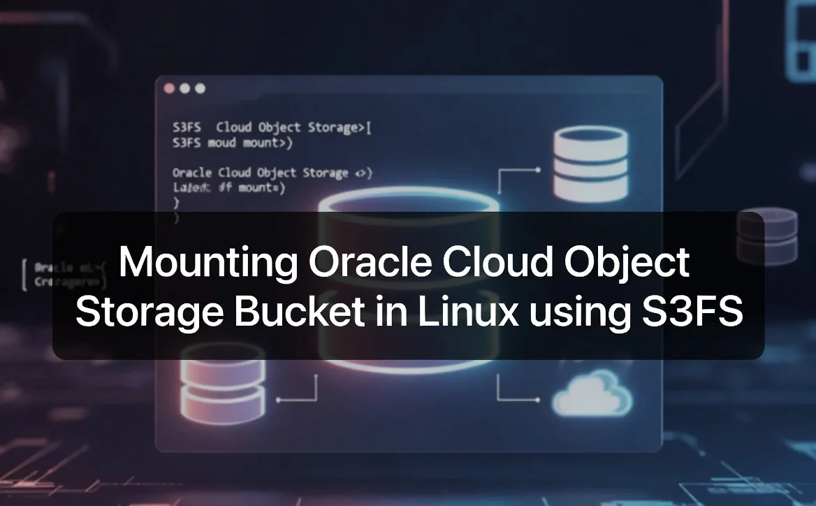 Mounting Oracle Cloud Object Storage Bucket in Linux using S3FS