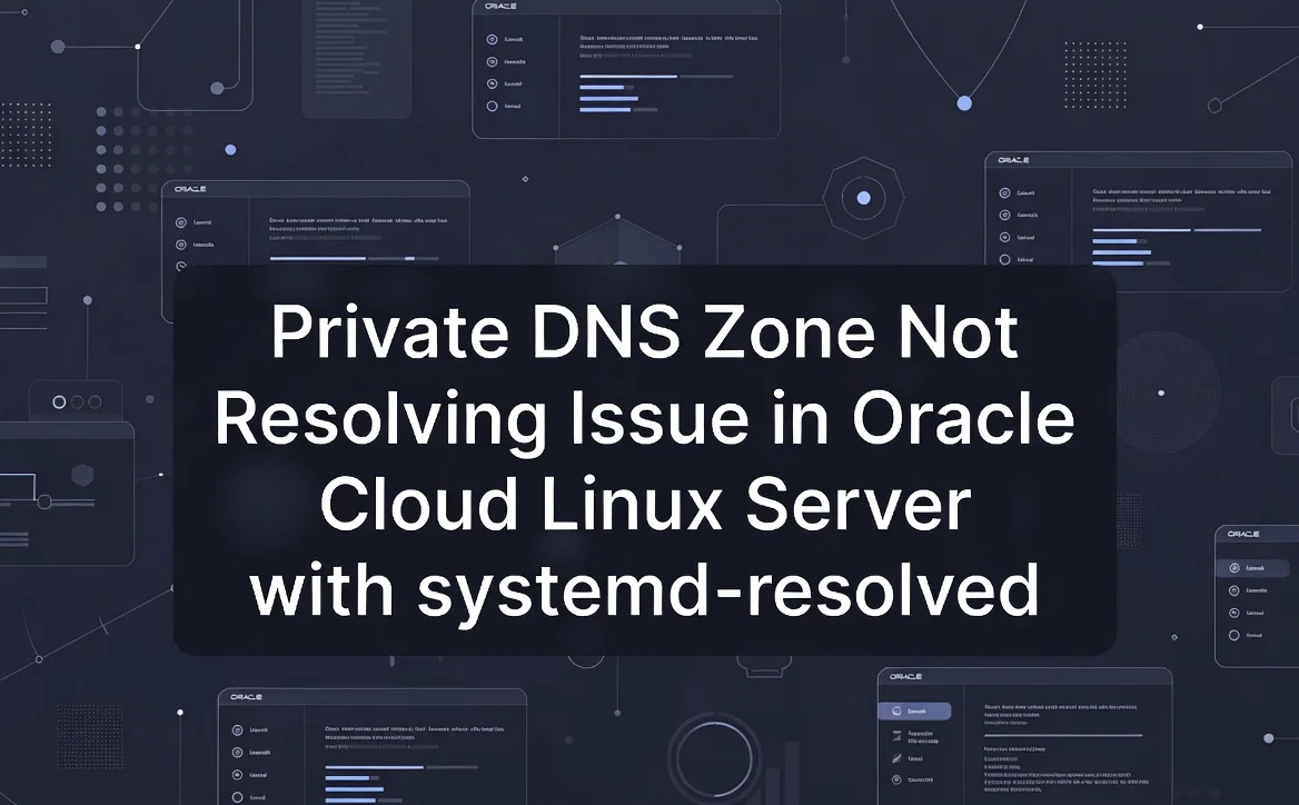 Private DNS Zone Not Resolving Issue in Oracle Cloud Linux Server with systemd-resolved